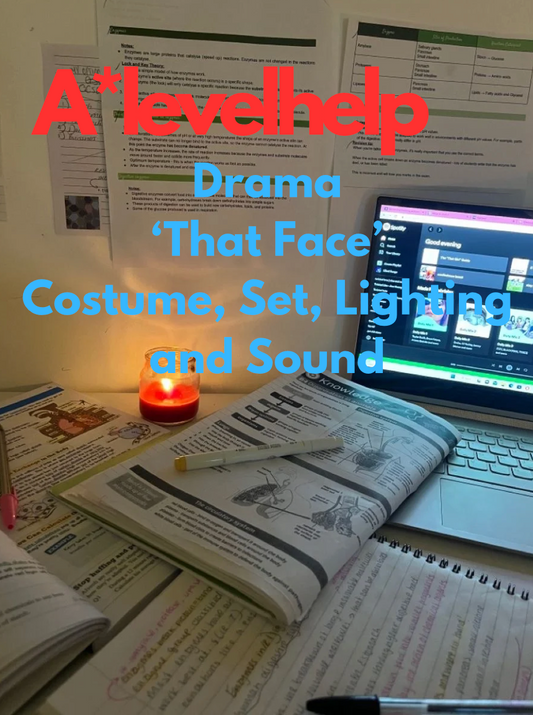 DRAMA A LEVEL 'THAT FACE' COSTUME, SET, LIGHTING & DESIGN PLANS