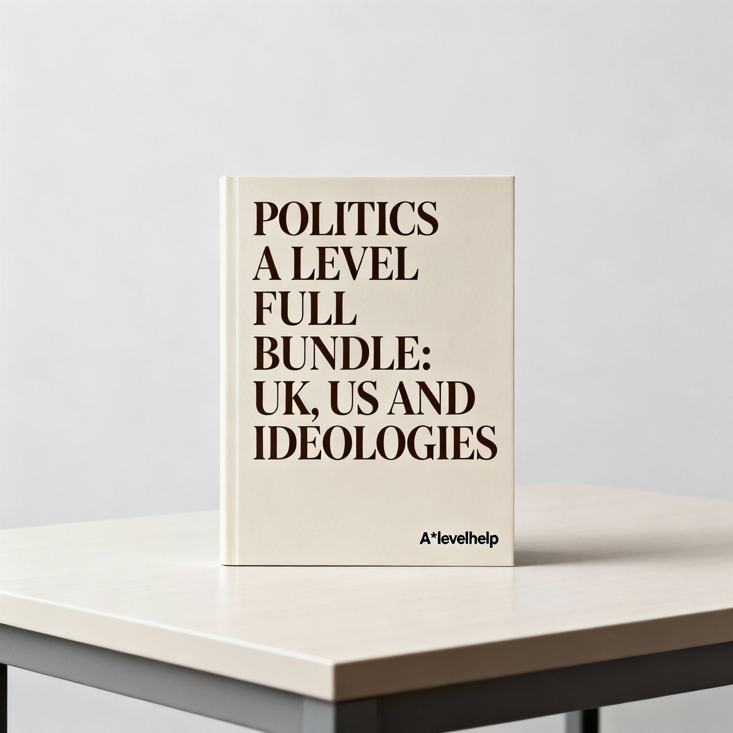 POLITICS A LEVEL FULL BUNDLE: UK, US AND IDEOLOGIES