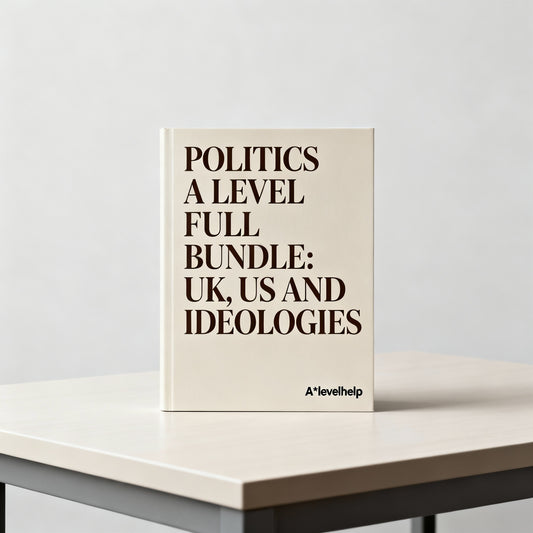 POLITICS A LEVEL FULL BUNDLE: UK, US AND IDEOLOGIES