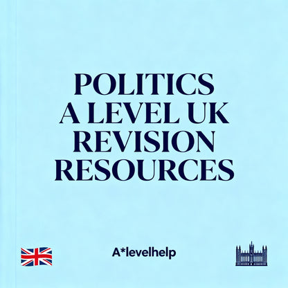 POLITICS A LEVEL UK REVISION RESOURCES