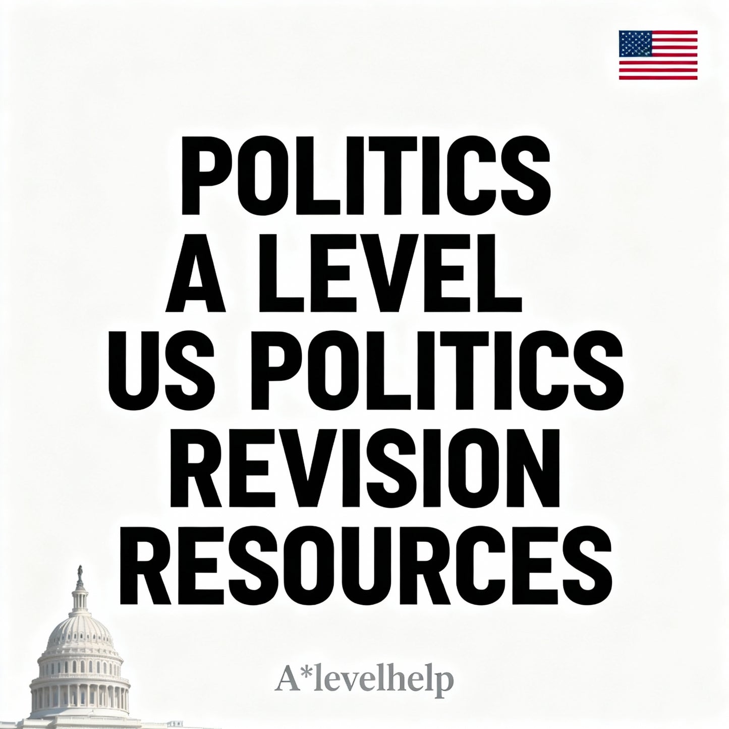 POLITICS A LEVEL US POLITICS REVISION RESOURCES